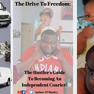 Get KINDLE PDF EBOOK EPUB The Drive to Freedom: The Hustler's Guide to Becoming an Independent Couri