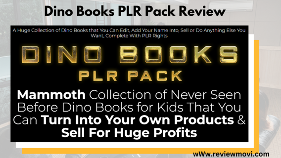 Dino Books PLR Pack Review-You Can Turn Into Your Own Products & Sell For Huge Profits!