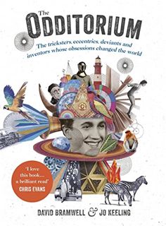 GET [PDF EBOOK EPUB KINDLE] The Odditorium: The Tricksters, Eccentrics, Deviants and Inventors Whose
