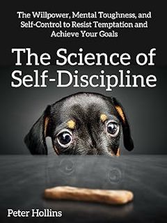 Download 📖 [Pdf] The Science of Self-Discipline: The Willpower, Mental Toughness, and Self-Contr