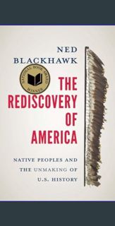 Read PDF ✨ The Rediscovery of America: Native Peoples and the Unmaking of U.S. History (The Hen