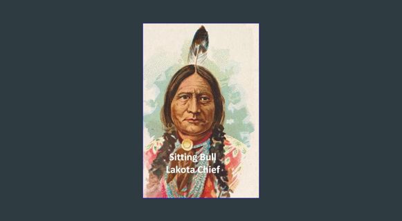 [ebook] read pdf 📖 Sitting Bull Lakota Chief (History Book 36)     Kindle Edition Read online
