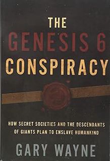 Pdf ❤️ [Download] The Genesis 6 Conspiracy: How Secret Societies and the Descendants of Giants Pl