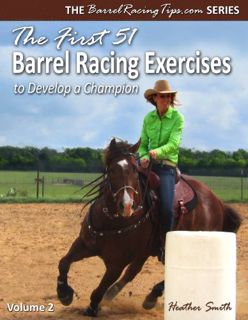 [Access] PDF EBOOK EPUB KINDLE The First 51 Barrel Racing Exercises to Develop a Champion (BarrelRac