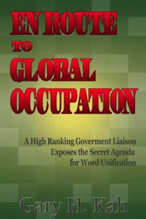Access EBOOK EPUB KINDLE PDF En Route To Global Occupation - A High Ranking Government Liaison Expos