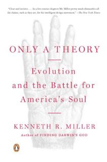READ [EPUB KINDLE PDF EBOOK] Only a Theory: Evolution and the Battle for America's Soul by  Kenneth