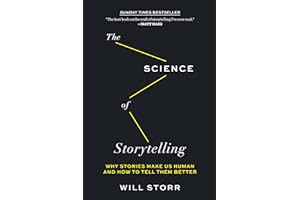 Free R.E.A.D (Book) The Science of Storytelling: Why Stories Make Us Human and How to Tell