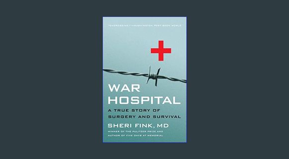 EBOOK [PDF] War Hospital: A True Story Of Surgery And Survival     Paperback – December 14, 2004