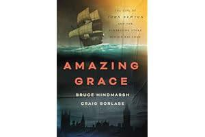 (Best Book) Read FREE Amazing Grace: The Life of John Newton and the Surprising Story Behind His Son