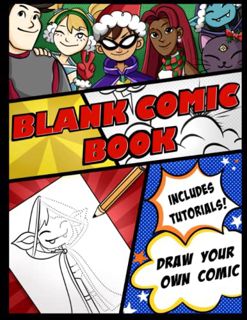 View KINDLE PDF EBOOK EPUB Blank Comic Book with Tutorials: Draw Your own Characters, Create The Bes
