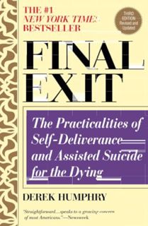 Free Ebook Final Exit: The Practicalities of Self-Deliverance and Assisted Suicide for the Dying.