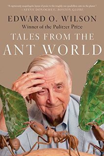 [Read] KINDLE PDF EBOOK EPUB Tales from the Ant World by  Edward O. Wilson 🖊️
