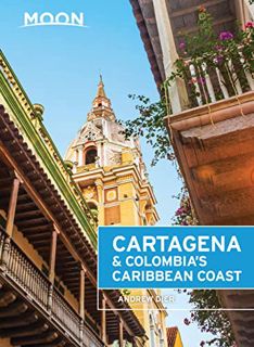 Read EBOOK EPUB KINDLE PDF Moon Cartagena & Colombia's Caribbean Coast (Moon Handbooks) by  Andrew D