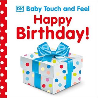 ACCESS EPUB KINDLE PDF EBOOK Baby Touch and Feel: Happy Birthday by  DK ✏️