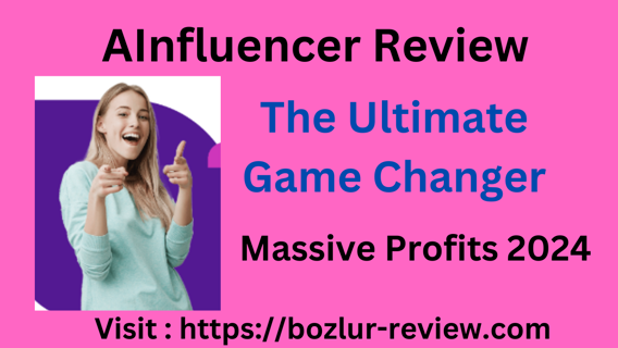 AInfluencer Review -The Ultimate Game Changer