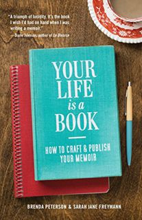 ACCESS KINDLE PDF EBOOK EPUB Your Life is a Book: How to Craft & Publish Your Memoir by  Brenda Pete