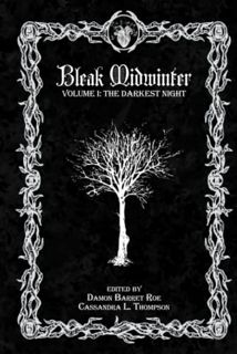 [View] EPUB KINDLE PDF EBOOK Bleak Midwinter: The Darkest Night by  Cassandra L. Thompson,Trevor Jam