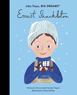ACCESS KINDLE PDF EBOOK EPUB Ernest Shackleton (Volume 45) (Little People, BIG DREAMS, 45) by  Maria