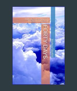 Download Online FORTY DAYS: Forty days of seeking God, devotional and Journal.     Paperback – Febr
