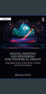 [PDF] 📖 Digital Painting and Rendering for Theatrical Design: Using Digital Tools to Create Sce