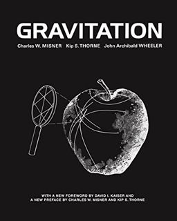 [Read] KINDLE PDF EBOOK EPUB Gravitation by  Charles W. Misner,Kip S. Thorne,John Archibald Wheeler,