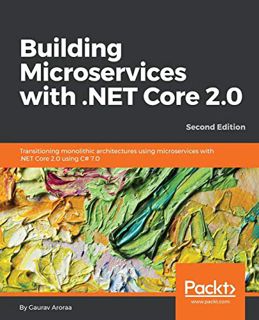 Read KINDLE PDF EBOOK EPUB Building Microservices with .NET Core 2.0: Transitioning monolithic archi