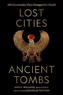 Read PDF Lost Cities. Ancient Tombs: 100 Discoveries That Changed the World