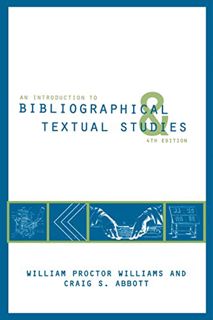 [ACCESS] KINDLE PDF EBOOK EPUB An Introduction to Bibliographical and Textual Studies by  Craig S. A