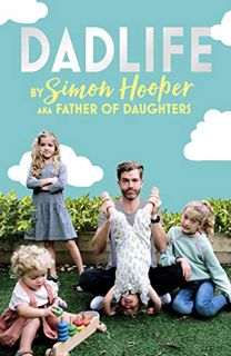 [Access] [EBOOK EPUB KINDLE PDF] Dadlife: Family Tales from Instagram's Father of Daughters by  Simo
