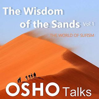Access EPUB KINDLE PDF EBOOK The Wisdom of the Sands, Vol. 1: Talks on Sufism by  OSHO,OSHO,Osho Int