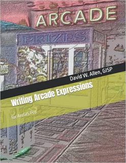 [VIEW] [KINDLE PDF EBOOK EPUB] Writing Arcade Expressions: for ArcGIS Pro by David W Allen GISP 🖋️