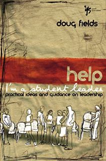 [View] [EBOOK EPUB KINDLE PDF] Help! I'm a Student Leader: Practical Ideas and Guidance on Leadershi
