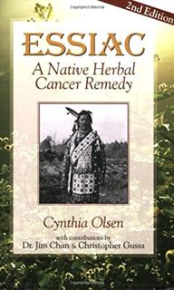 VIEW [KINDLE PDF EBOOK EPUB] Essiac: A Native Herbal Cancer Remedy by  Cythia Olsen,Jim Chan,Christo