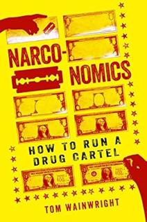 Free R.E.A.D (Book) Narconomics: How to Run a Drug Cartel By  Tom Wainwright (Author)  Full Pages