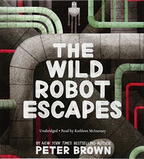 [Read] EPUB KINDLE PDF EBOOK The Wild Robot Escapes (The Wild Robot, 2) by  Peter Brown &  Kathleen