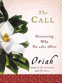 Get EPUB KINDLE PDF EBOOK The Call: Discovering Why You Are Here by  Oriah ✉️