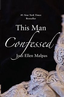VIEW [KINDLE PDF EBOOK EPUB] This Man Confessed (A This Man Novel Book 3) by  Jodi Ellen Malpas 📭