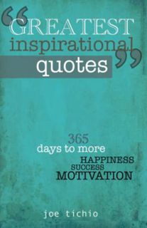 [READ PDF] Greatest Inspirational Quotes: 365 days to more Happiness. Success. and Motivation