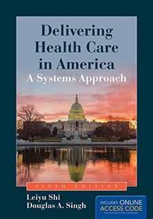 [READ] KINDLE PDF EBOOK EPUB Delivering Health Care in America: A Systems Approach by  Leiyu Shi &