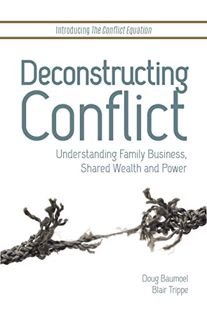 Access [PDF EBOOK EPUB KINDLE] Deconstructing Conflict: Understanding Family Business, Shared Wealth