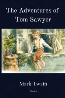 Access PDF EBOOK EPUB KINDLE The Adventures of Tom Sawyer: Classic Illustrated Edition by  Mark Twai