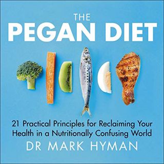 [Get] EPUB KINDLE PDF EBOOK The Pegan Diet: Combine Paleo and Vegan to Stay Fit, Happy and Healthy f