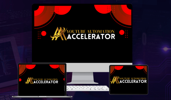 YouTube Automation Accelerator Review. Key of YouTube Success