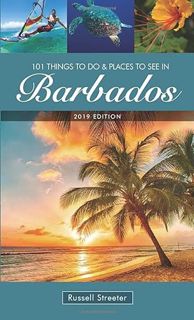 [Access] EPUB KINDLE PDF EBOOK 101 Things To Do and Places To See in Barbados by  Russell Streeter �