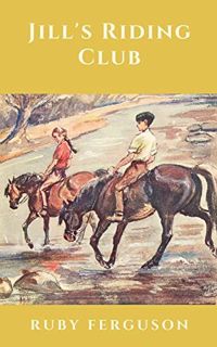 [Access] EBOOK EPUB KINDLE PDF Jill's Riding Club (The Jill Books by Ruby Ferguson Book 5) by  Ruby