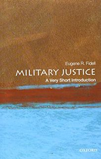 [READ] [KINDLE PDF EBOOK EPUB] Military Justice: A Very Short Introduction (Very Short Introductions