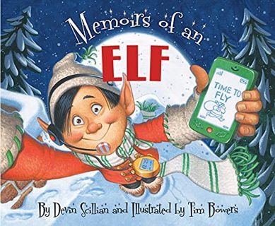 READ [KINDLE PDF EBOOK EPUB] Memoirs of an Elf by  Devin Scillian &  Tim Bowers 🎯