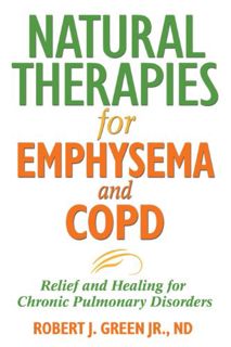 GET PDF EBOOK EPUB KINDLE Natural Therapies for Emphysema and COPD: Relief and Healing for Chronic P