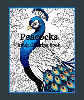 EBOOK [PDF] Peacocks: Adult Coloring Book     Paperback – February 22, 2024