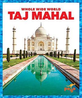View [PDF EBOOK EPUB KINDLE] Taj Mahal (Pogo Books: Whole Wide World) by  Kristine Spanier &  MLIS �